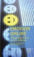 Emotion Online: Theorizing Affect on the Internet