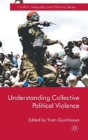 Understanding Collective Political Violence