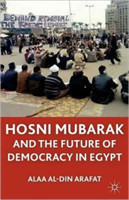 Hosni Mubarak and the Future of Democracy in Egypt