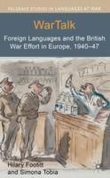 WarTalk Foreign Languages and the British War Effort in Europe, 1940-47