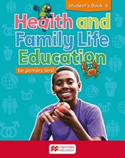 Health and Family Life Education for primary level Student's Book 6