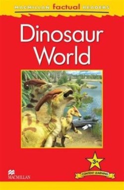 Macmillan Factual Readers: Dinosaur World