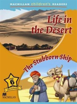 Macmillan Children's Readers Level 6: Life in the Desert/The Stubborn Ship