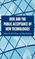 Risk and the Public Acceptance of New Technologies