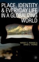 Place, Identity and Everyday Life in Globalizing World