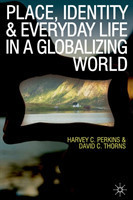 Place, Identity and Everyday Life in a Globalizing World