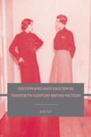 Fascism and Anti-Fascism in Twentieth-Century British Fiction