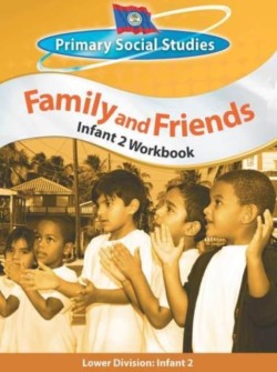 Belize Primary Social Studies Infant 2 Workbook: Family and Friends