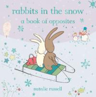 Rabbits in the Snow: A Book of Opposites