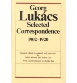 Georg Lukacs: Selected Correspondence, 1902–1920