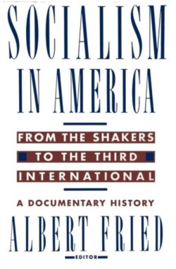 Socialism in America from the Shakers to the Third International