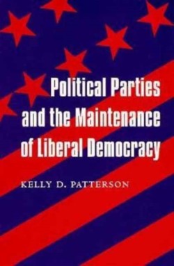 Political Parties and the Maintenance of Liberal Democracy