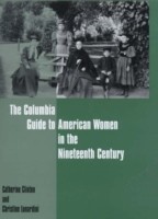 Columbia Guide to American Women in the Nineteenth Century