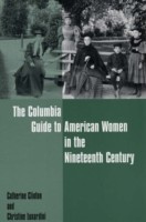Columbia Guide to American Women in the Nineteenth Century
