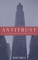 Antitrust and the Formation of the Postwar World