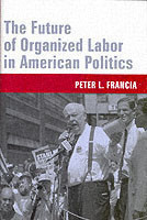 Future of Organized Labor in American Politics