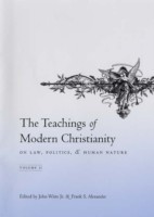 Teachings of Modern Christianity on Law, Politics, and Human Nature