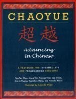 Chaoyue: Advancing in Chinese A Textbook for Intermediate and Preadvanced Students