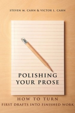 Polishing Your Prose How to Turn First Drafts Into Finished Work