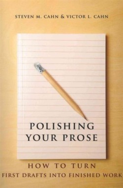 Polishing Your Prose How to Turn First Drafts Into Finished Work