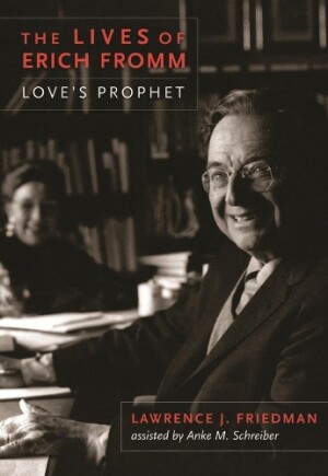 The Lives of Erich Fromm : Love's Prophet
