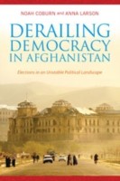 Derailing Democracy in Afghanistan