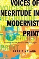 Voices of Negritude in Modernist Print Aesthetic Subjectivity, Diaspora, and the Lyric Regime