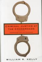 Criminal Justice at the Crossroads