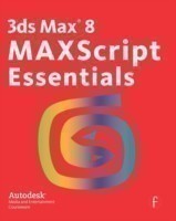 3ds Max 8 MAXScript Essentials