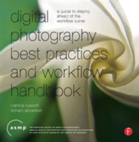 Digital Photography Best Practices and Workflow Handbook