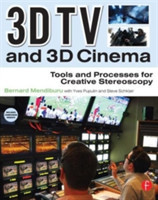 3D TV and 3D Cinema: Tools and Processes for Creative Stereoscopy