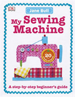 My Sewing Machine A Step-by-Step Beginner's Guide