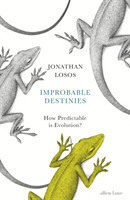 Improbable Destinies How Predictable is Evolution?