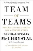 Team of Teams : New Rules of Engagement for a Complex World