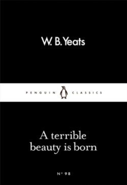 A Terrible Beauty Is Born (Little Black Classics, No 98)