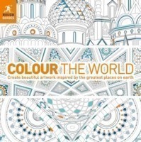 Colour the World: Create beautiful artwork inspired by the greatest places on earth (Colouring Book)