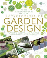 RHS Encyclopedia of Garden Design Planning, Building and Planting Your Perfect Outdoor Space