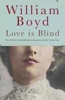 Boyd, William - Love is Blind