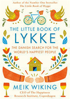 The Little Book of Lykke The Danish Search for the World's Happiest People