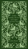 Lamia, Isabella, The Eve of St Agnes and Other Poems of John Keats (Penguin Clothbound Poetry)