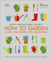 RHS How To Garden When You're New To Gardening The Basics For Absolute Beginners
