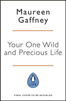 Your One Wild and Precious Life