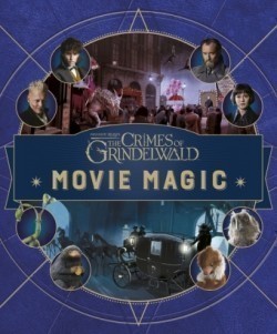 Fantastic Beasts The Crimes of Grindlewald Movie Magic