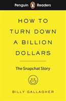Penguin Readers Level 2: How to Turn Down a Billion Dollars The Snapchat Story