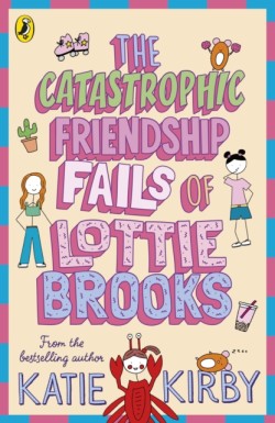 Catastrophic Friendship Fails of Lottie Brooks