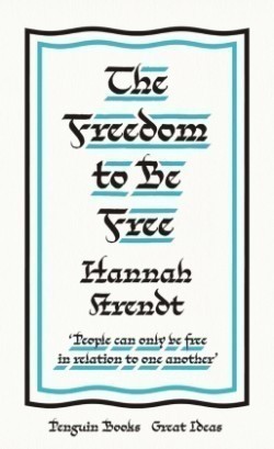 Freedom to Be Free (Penguin Great Ideas)