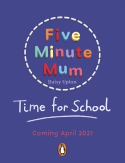 Five Minute Mum: Time For School