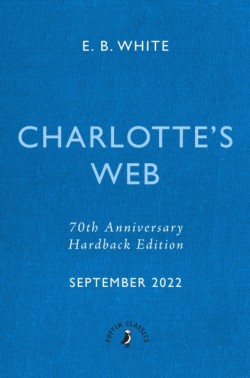 Charlotte's Web 70th Anniversary Edition (Puffin Clothbound Classics)