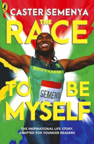 Race To Be Myself: Adapted for Younger Readers