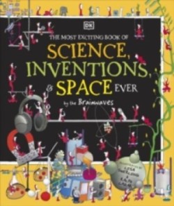 Most Exciting Book of Science, Inventions, and Space Ever by the Brainwaves